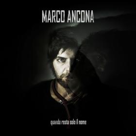 Marco Ancona - Quando resta solo il nome (2023 Rock) [Flac 16-44]