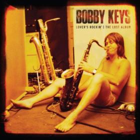 Bobby Keys - Lover's Rockin - The Lost Album (2023) [24Bit-44.1kHz] FLAC [PMEDIA] ⭐️