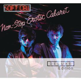 Soft Cell - Non Stop Erotic Cabaret  (Deluxe Edition) (2023) [16Bit-44.1kHz] FLAC [PMEDIA] ⭐️