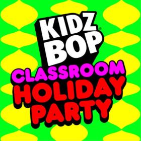 Kidz Bop Kids - Classroom Holiday Party (2023) Mp3 320kbps [PMEDIA] ⭐️
