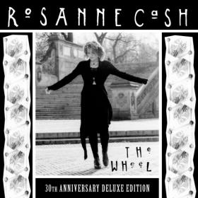 (2023) Rosanne Cash - The Wheel (30th Anniversary Deluxe Edition) [FLAC]