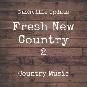 Various Artists - Fresh New Country 2 Nashville Update Country Music (2023) Mp3 320kbps [PMEDIA] ⭐️