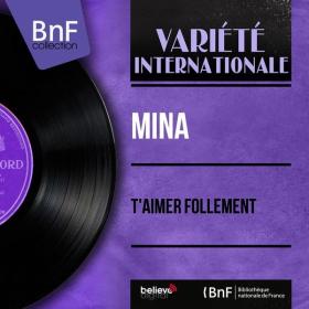 Mina - T'aimer follement (feat  Alan Gate et son orchestre) (Mono Version) (1960 Pop) [Flac 16-44]