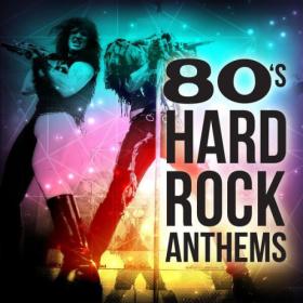 Various Artists - 80's Hard Rock Anthems (2023) Mp3 320kbps [PMEDIA] ⭐️