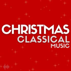 Various Artists - Christmas Classical Music (2023) Mp3 320kbps [PMEDIA] ⭐️