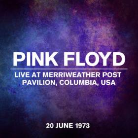 Pink Floyd - Live At Merriweather Post Pavilion, Columbia, USA, 20 June 1973 (2023) [24Bit-44.1kHz] FLAC [PMEDIA] ⭐️