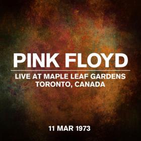 Pink Floyd - Live At Maple Leaf Gardens, Toronto, Canada, 11 March 1973 (2023) [24Bit-44.1kHz] FLAC [PMEDIA] ⭐️