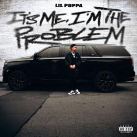 Lil Poppa - It's Me, I'm The Problem (2023) [24Bit-48kHz] FLAC [PMEDIA] ⭐️