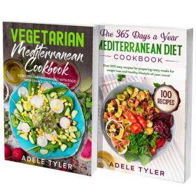 The Complete Mediterranean Cookbook - 2 Books In 1 - 150 Recipes For Healthy Vegetarian Diet And Dishes