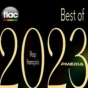 Various Artists - Best of 2023 Rap français (FLAC Songs) [PMEDIA] ⭐️