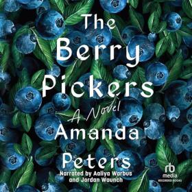 Amanda Peters - 2023 - The Berry Pickers (Fiction)