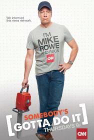 Mike Rowe's ~ Somebody's Gotta Do It