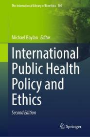 [ CourseWikia com ] International Public Health Policy and Ethics (2nd Edition)