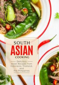 [ CourseWikia com ] South Asian Cooking - Delicious Asian Recipes from Indonesia, Thailand, and the Philippines (2nd Edition)