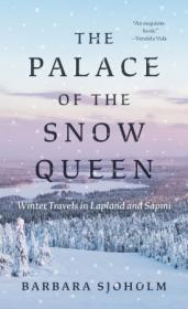 [ CourseWikia com ] The Palace of the Snow Queen - Winter Travels in Lapland and Sapmi