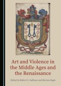 Art and Violence in the Middle Ages and the Renaissance