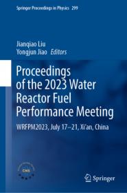 Proceedings of the 2023 Water Reactor Fuel Performance Meeting - WRFPM2023, July 17 - 21, Xi'an, China