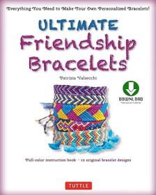 Ultimate Friendship Bracelets Ebook - Make 12 Easy Bracelets Step-by-Step