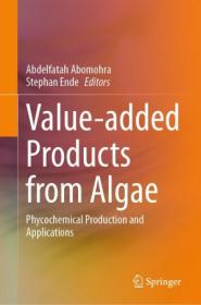 Value-added Products from Algae - Phycochemical Production and Applications