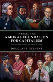 In Search of a Moral Foundation for Capitalism - From Adam Smith to Amartya Sen
