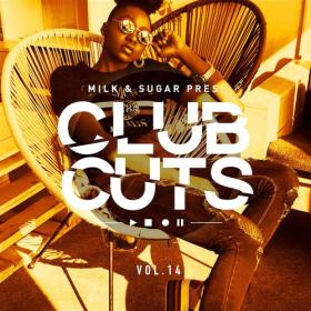 Various Artists - Milk & Sugar pres  Club Cuts Vol 14 (2023) Mp3 320kbps [PMEDIA] ⭐️