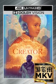 The Creator 2023 2160p REMUX Dolby Vision And HDR10 TrueHD Atmos 7 1 DDP5.1 DV x265 MKV-BEN THE