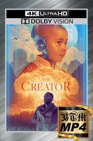 The Creator 2023 2160p REMUX Dolby Vision And HDR10 DDP5.1 DV x265 MP4-BEN THE