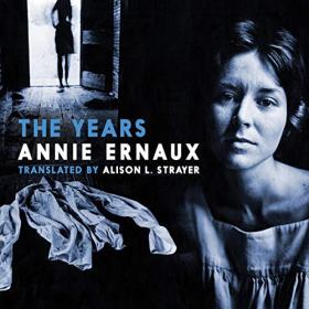 Annie Ernaux - 2019 - The Years (Memoirs)