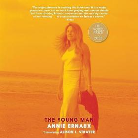 Annie Ernaux - 2023 - The Young Man (Memoirs)