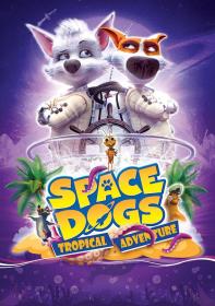 『 不太灵影视站  』太空狗：热带冒险[中文字幕] Space Dogs Tropical Adventure 2020 BluRay 1080p DD 5.1 x264-DreamHD