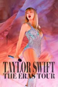Taylor Swift The Eras Tour 2023 Extended 720p AMZN WEB-DL DDP5.1 Atmos H.264-FLUX[TGx]