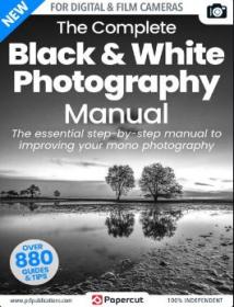 Black & White Photography Complete Manual - 20th Edition, 2023
