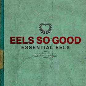 Eels - EELS So Good: Essential EELS Vol  2 (2007-2020) (2023) Mp3 320kbps [PMEDIA] ⭐️