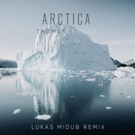 Thomas Lemmer - Arctica (Lukas Midub Remix) (2023) [24Bit-48kHz] FLAC [PMEDIA] ⭐️