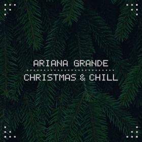 Ariana Grande - Christmas & Chill (New Bonus Track Edition) (2023) Mp3 320kbps [PMEDIA] ⭐️