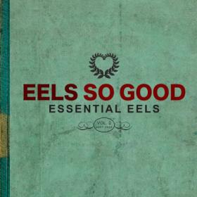 Eels - EELS So Good Essential EELS Vol  2 (2007-2020) (2023) [24Bit-96kHz] FLAC [PMEDIA] ⭐️