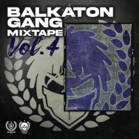 Balkaton Gang - Balkaton Gang Mixtape Vol 4 (2023) Mp3 320kbps [PMEDIA] ⭐️