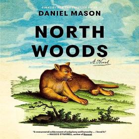 Daniel Mason - 2023 - North Woods (Fiction)