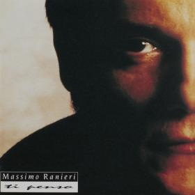 Massimo Ranieri - Ti penso (1992 Pop) [Flac 16-44]