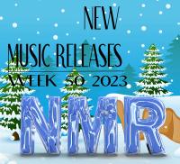2023 Week 50 - New Music Releases (NMR)