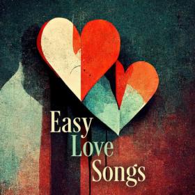 Various Artists - Easy Love Songs (2023) Mp3 320kbps [PMEDIA] ⭐️