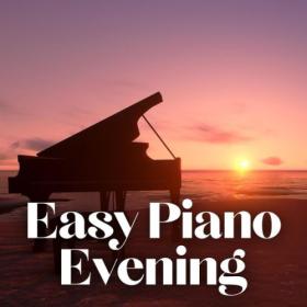 Various Artists - Easy Piano Evening (2023) Mp3 320kbps [PMEDIA] ⭐️