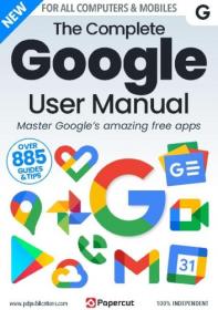 The Complete Google User Manual - 4th Edition, 2023