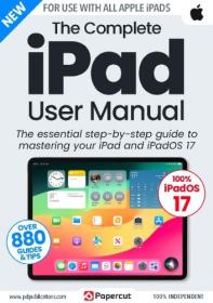 The Complete iPad User Manual - 4th Edition, 2023