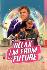 Relax Im From The Future (2023) [REPACK] [720p] [WEBRip] [YTS]