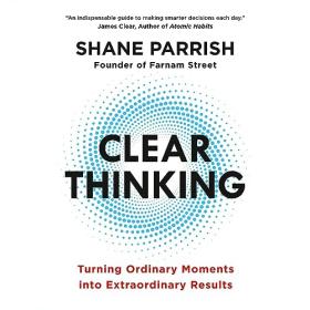 Shane Parrish - 2023 - Clear Thinking (Business)