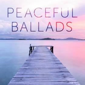 Various Artists - Peaceful Ballads (2023) Mp3 320kbps [PMEDIA] ⭐️