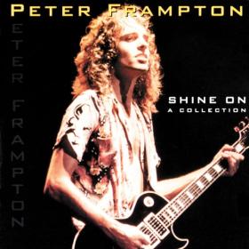 Peter Frampton - Shine On - A Collection (1992 Rock) [Flac 16-44]