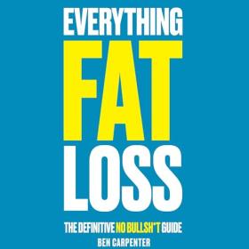 Ben Carpenter - 2023 - Everything Fat Loss (Health)