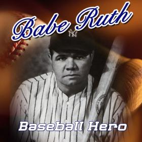 Babe Ruth - Baseball Hero (2008 Spoken Word) [Flac 16-44]